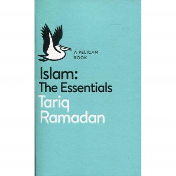 Islam: Lo Esencial - Tariq Ramadan (Introducción Pelícano)