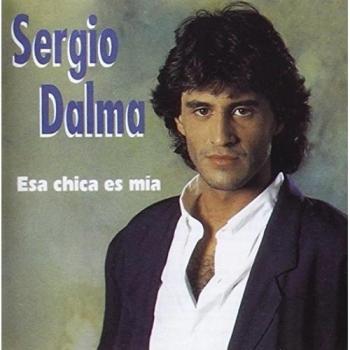 Esa Chica Es Mia - DALMA, SERGIO