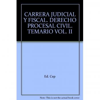 Carrera Judicial y Fiscal. Derecho Procesal Civil. Temario Vol. II