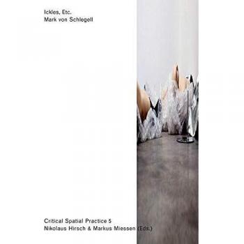 Critical Spatial Practice 5: Ickles, Etc.