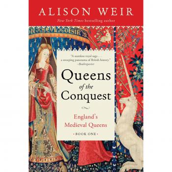 Queens of the Conquest: England's Medieval Queens Book One