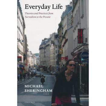 Everyday Life: Theories and Practices from Surrealism to the Present