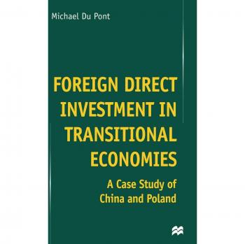 Foreign Direct Investment in Transitional Economies: A Case Study of China and Poland