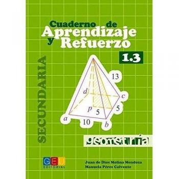 Cuaderno de aprendizaje y refuerzo 1.3 - Geometría / Editorial GEU/ 1º ESO/ Refuerza conceptos aprendidos / Ideal para trabajar geometría