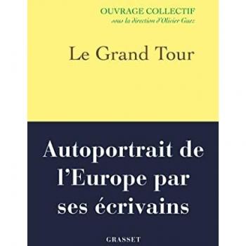 Le Grand Tour: Autoportrait de l'Europe par ses écrivains