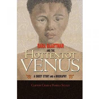Sara Baartman and the Hottentot Venus: A Ghost Story and a Biography