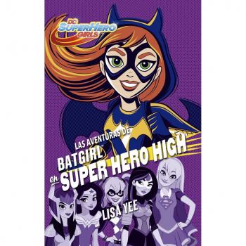 Las aventuras de Batgirl en Super Hero High / Batgirl at Super Hero High