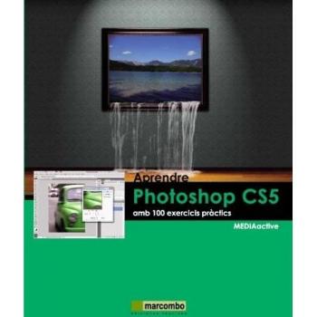 Aprendre Photoshop CS5 amb 100 excercicis práctics