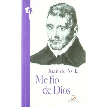 Me Fio De Dios. Juan De Avila