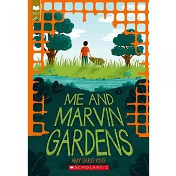 Me and Marvin Gardens: A Scholastic Gold Novel for Young Readers