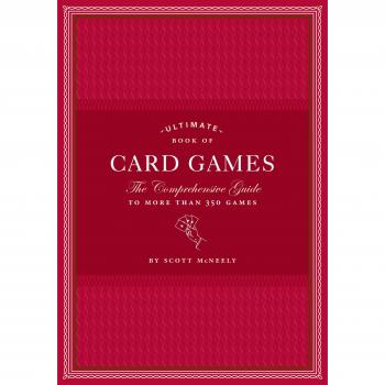 Ultimate Book of Card Games: The Comprehensive Guide to More Than 350 Card Games