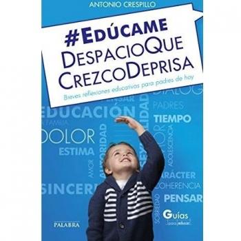 Educame despacio que Crezco deprisa. Bre