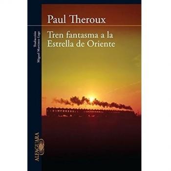 Tren fantasma a la Estrella de Oriente - Paul Theroux