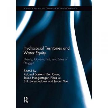 Hydrosocial Territories and Water Equity: Theory, Governance, and Sites of Struggle