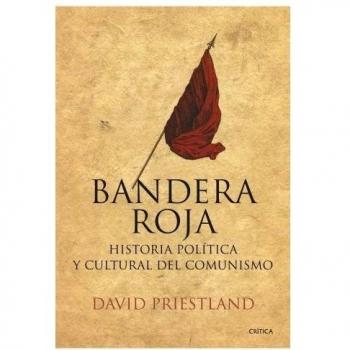 Bandera Roja: Historia política y cultural del comunismo
