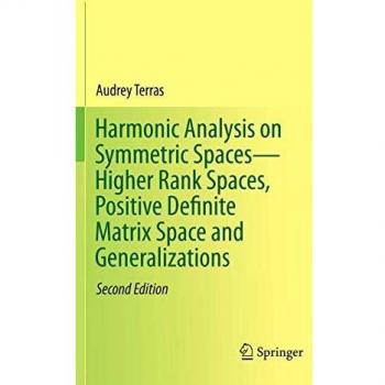 Harmonic Analysis on Symmetric Spaces-Higher Rank Spaces, Positive Definite Matrix Space and Generalizations