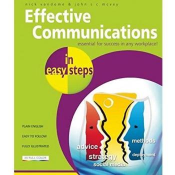 Effective Communications in easy steps: Get the Right Message Across at Work