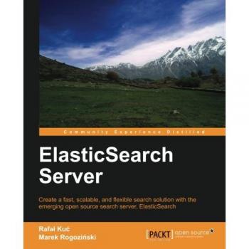 ElasticSearch Server: Fast, Scalable, and Flexible Open Source Search Solution
