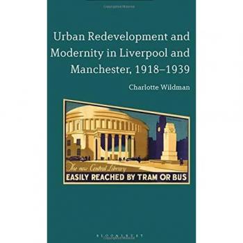 Reurbanización y Modernidad en Liverpool y Manchester, 1918-1939 - Edición Original