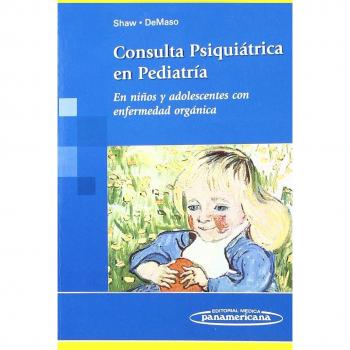 Consulta Psiquiátrica en Pediatría: En niños y adolescentes con enfermedad orgánica