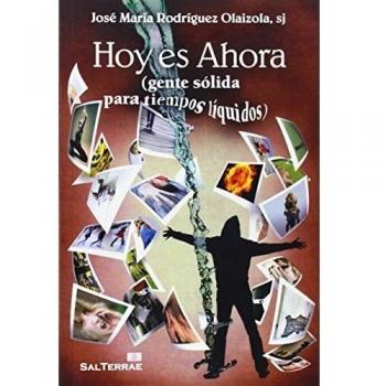 Hoy es ahora: Gente sólida para tiempos líquidos: 287 - RODRÍGUEZ OLAIZOLA, JOSÉ MARÍA (1970- )