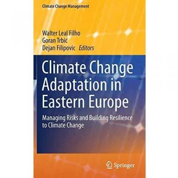 Climate Change Adaptation in Eastern Europe: Managing Risks and Building Resilience to Climate Change