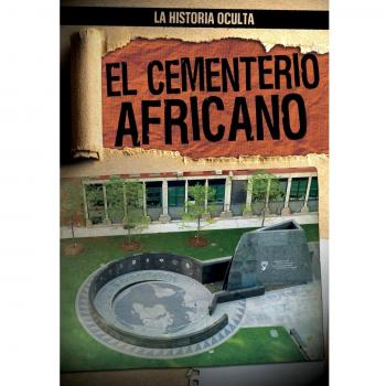 El Cementerio Africano / The African Burial Ground