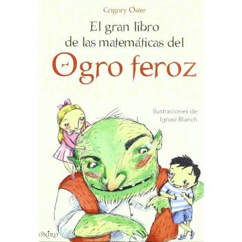 Grigory Oster El Gran Libro De Las Matemáticas Del Ogro Feroz