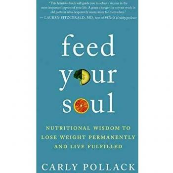 Feed Your Soul: Nutritional Wisdom to Lose Weight Permanently and Live Fulfilled