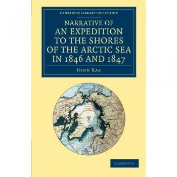 Narrativa de una Expedición a las Costas del Mar Ártico en 1846 y 1847 (Colección de Biblioteca de Cambridge - Exploración Polar) - Edición en Tapa Blanda