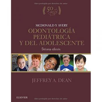 McDonald y Avery. Odontología pediátrica y del adolescente - 10ª edición