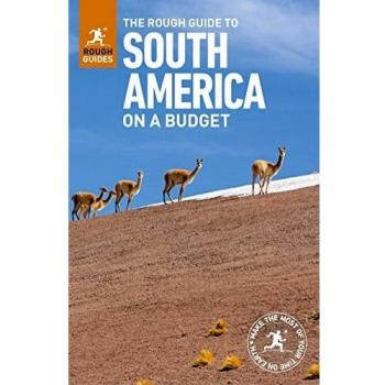 The Rough Guide to South America On a Budget