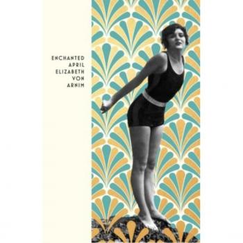 The Enchanted April - Novela de Elizabeth Von Arnim, edición Vintage Deco, tapa blanda, 288 páginas