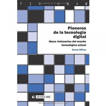 Pioneros de la tecnología digital: Ideas visionarias del mundo tecnológico actual: 56