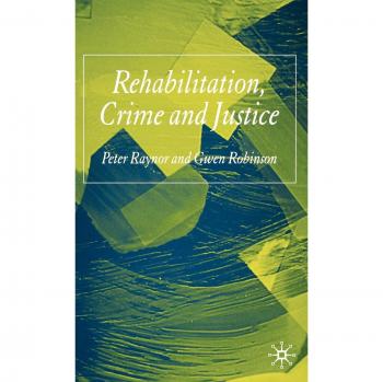 Palgrave Macmillan Rehabilitation, Crime and Justice Series