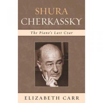 Shura Cherkassky: The Last Czar of Piano Mastery
