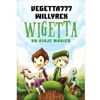 1. Wigetta: Un viaje mágico - Willyrex/vegetta777