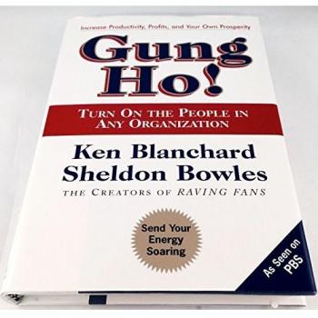 Gung Ho! Turn on the People in Any Organization