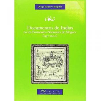 DOCUMENTOS DE INDIAS EN LOS PROTOCOLOS NOTARIALES DE MOGUER
