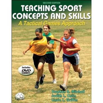 TEACHING SPORT CONCEPTS AND SKILLS.A TACTICAL GAMES APPROACH2ªED2006
