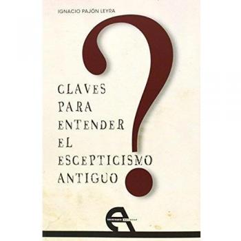 Claves para entender el escepticismo antiguo