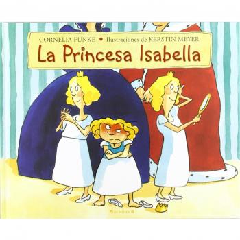 LA PRINCESA ISABELLA: 00000 - Funke, Cornelia; Meyer, Kerstin