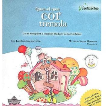 Quan el meu cor tremola: Conte per explicar la separació dels pares, d'éssers estimats o dels adults: 1