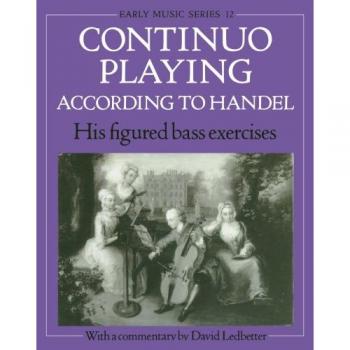 Continuo Playing According to Handel: His Figured Bass Exercises