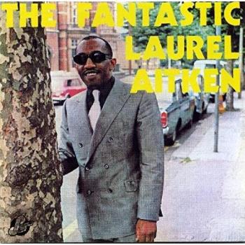 The Fantastic Laurel Aitken