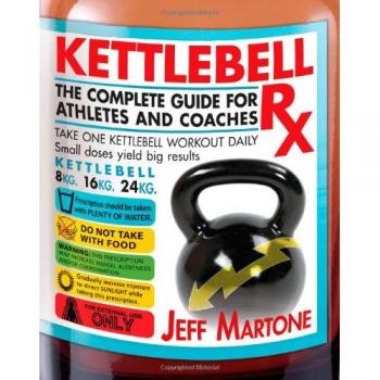 Kettlebell RX: The Complete Guide for Athletes and Coaches