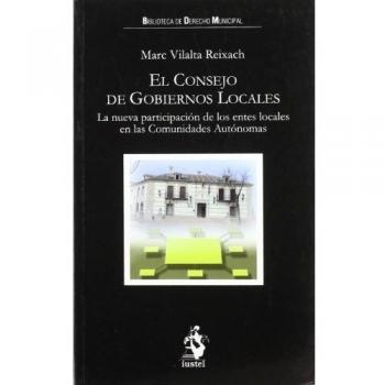 EL CONSEJO DE GOBIERNOS LOCALES. LA NUEVA PARTICIPACION DE LOS ENTES LOCALES EN LAS COMUNIDADES AUTO