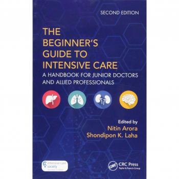 The Beginner's Guide to Intensive Care: A Handbook for Junior Doctors and Allied Professionals