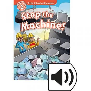 Oxford Read and Imagine 2. Stop the Machine! MP3 Pack