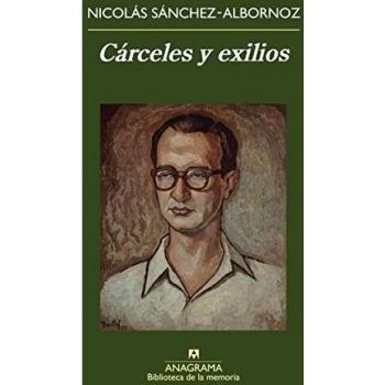 Cárceles y exilios - Nicolás Sánchez Albornoz